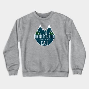 Hiking is Better with a CAT! Crewneck Sweatshirt